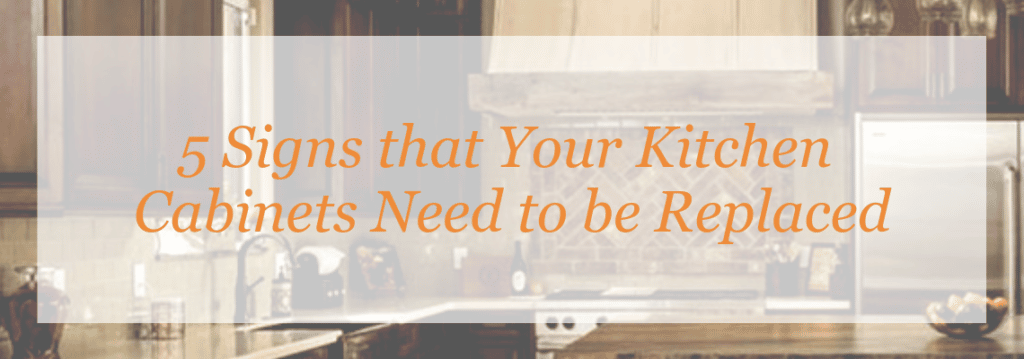 5 Signs that Your Kitchen Cabinets Need to be Replaced - AZ Cabinet Maker