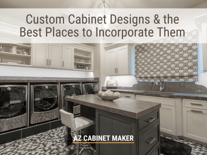 Custom Designs & the Best Places to Incorporate Them AZ