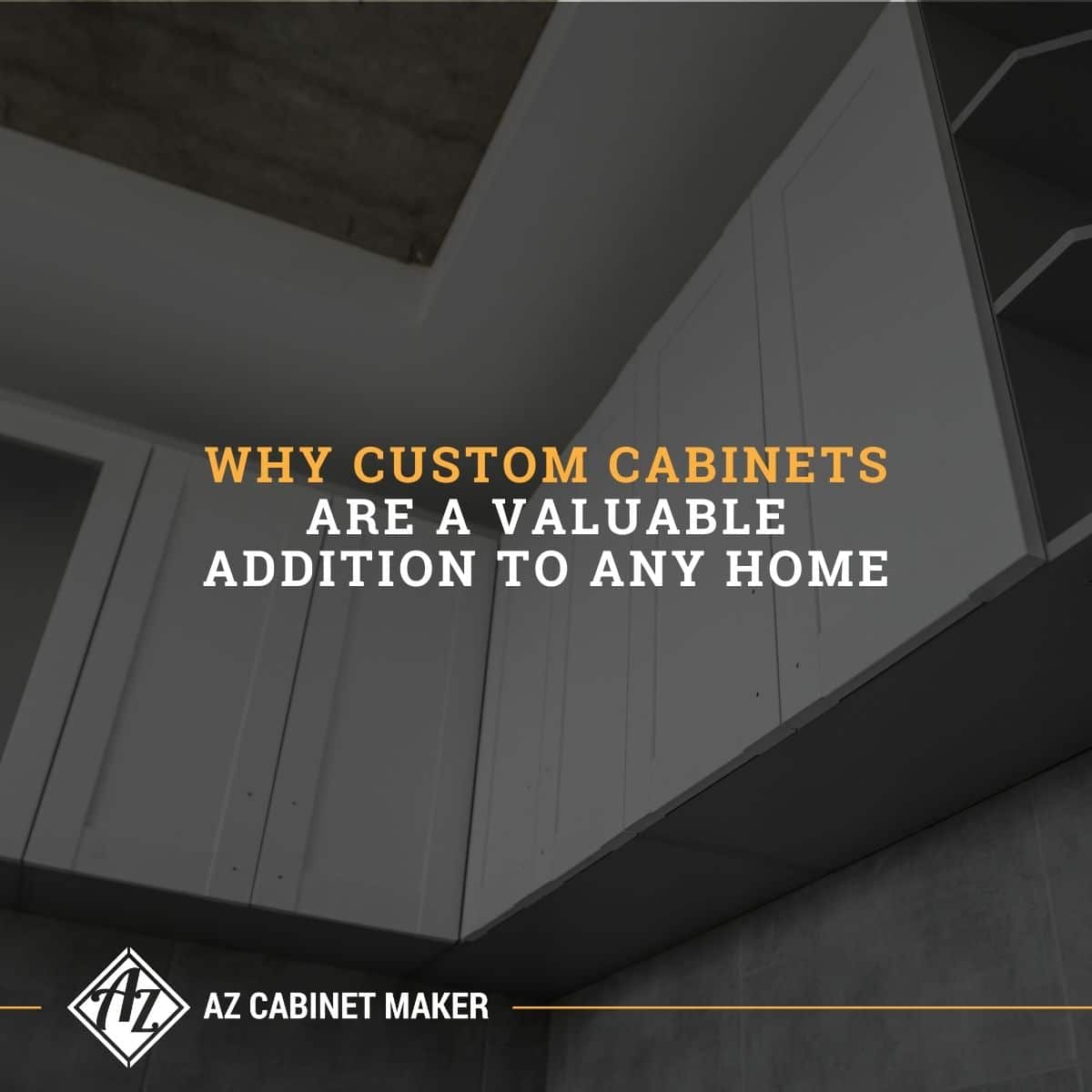 Why Custom Cabinets Are A Valuable Addition To Any Home