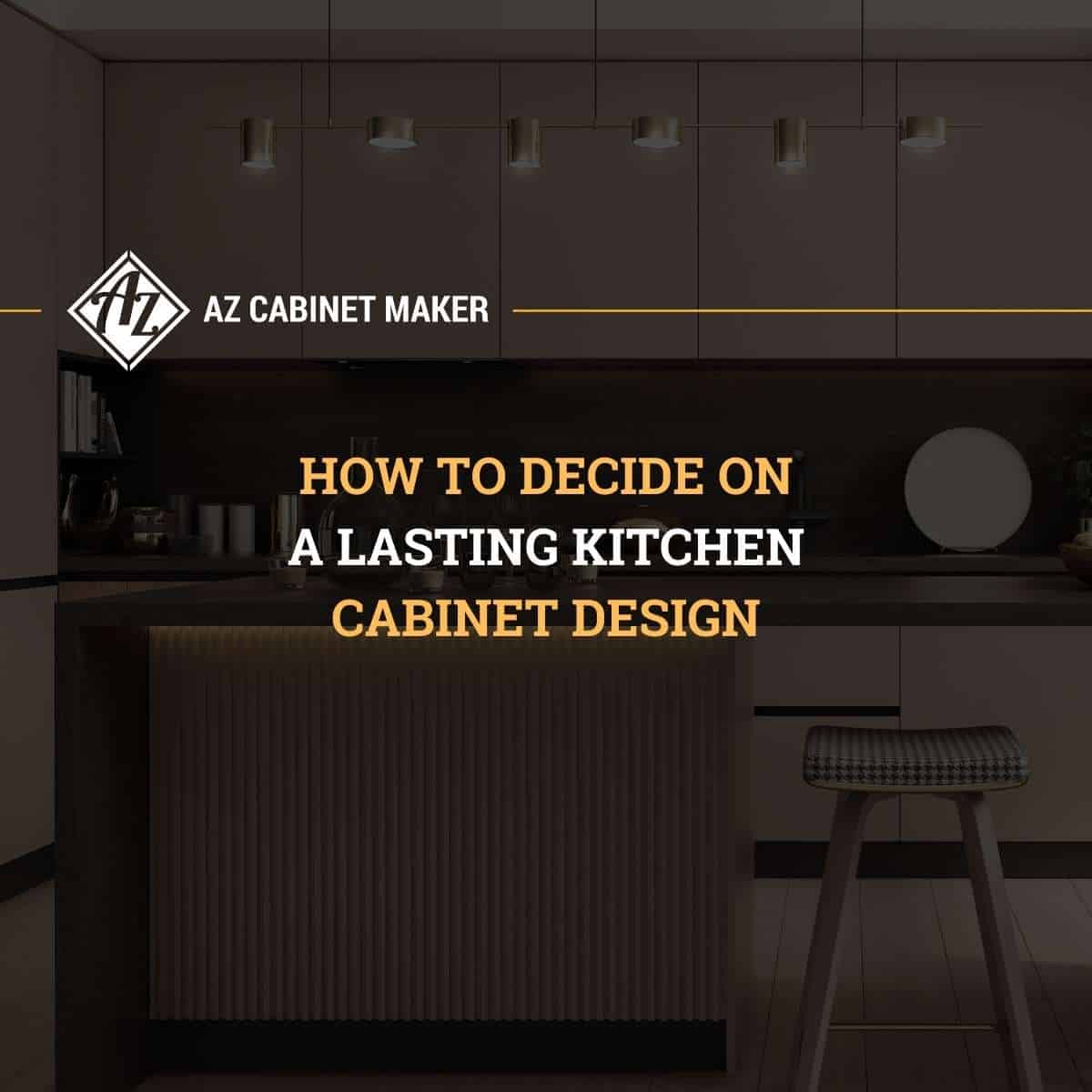 How To Decide On a Lasting Kitchen Cabinet Design