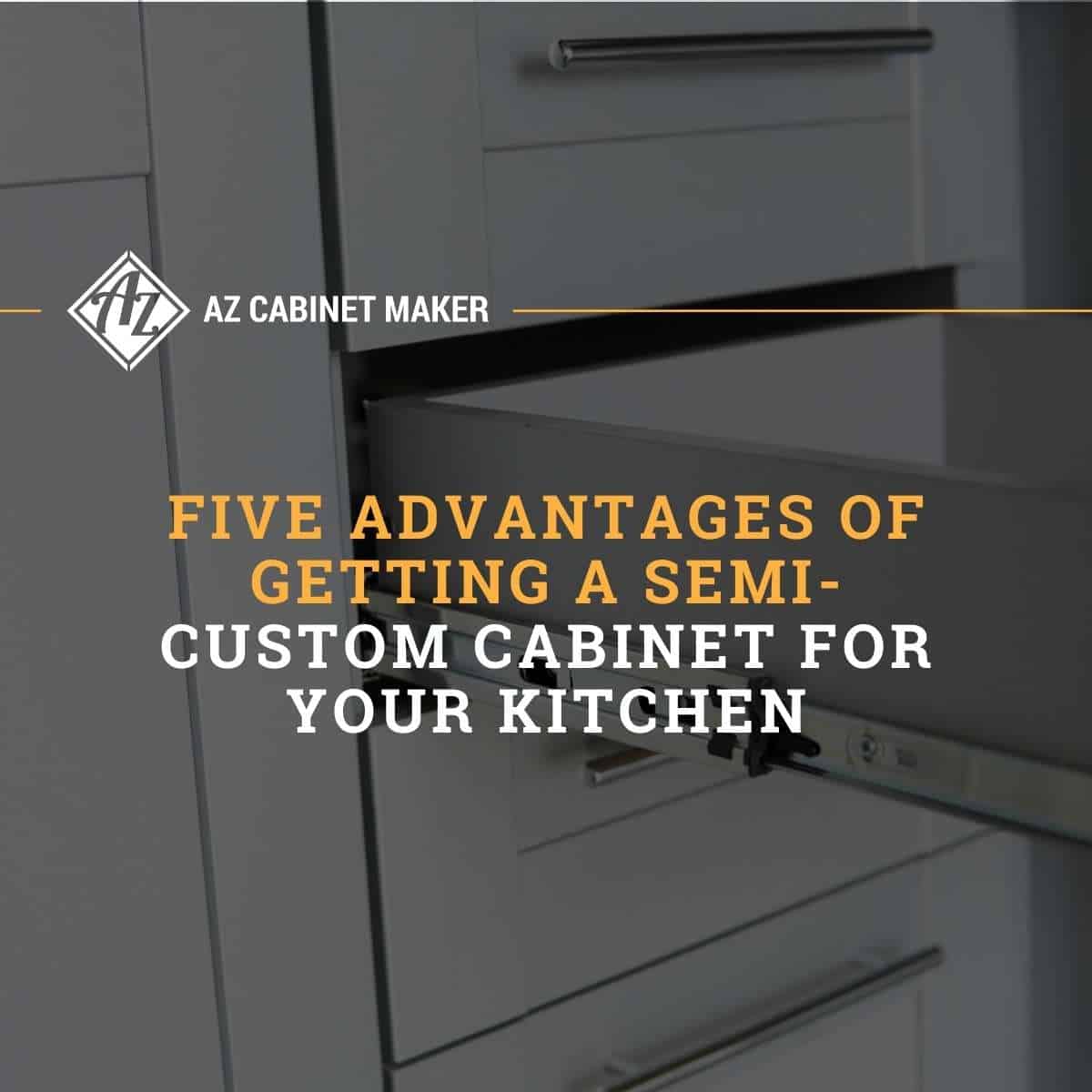 Five Advantages Of Getting a Semi-Custom Cabinet For Your Kitchen