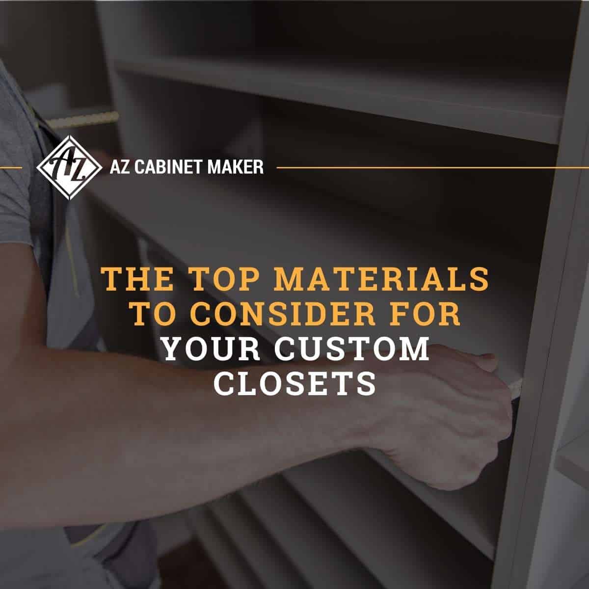 The-Top-Materials-To-Consider-For-Your-Custom-Closets