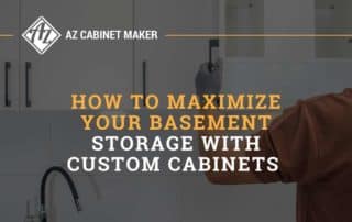 How To Maximize Your Basement Storage With Custom Cabinets