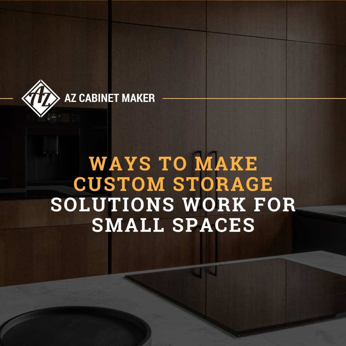 Ways To Make Custom Storage Solutions Work For Small Spaces