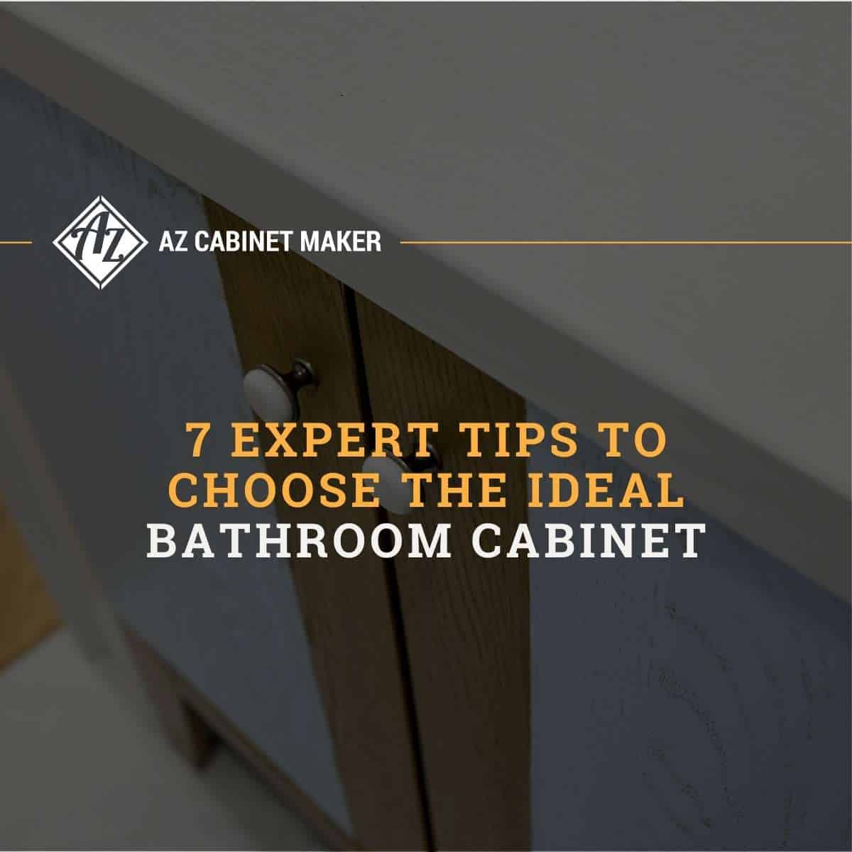 7 Expert Tips To Choose The Ideal Bathroom Cabinets