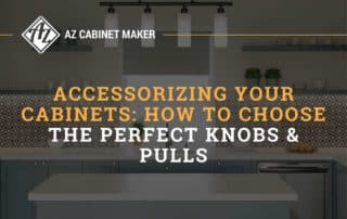 Accessorizing Your Cabinets How To Choose The Perfect Knobs & Pulls